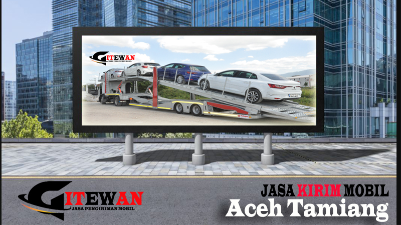 Jasa Kirim Mobil Aceh Tamiang
