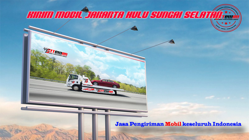 Kirim Mobil Jakarta Hulu Sungai Selatan