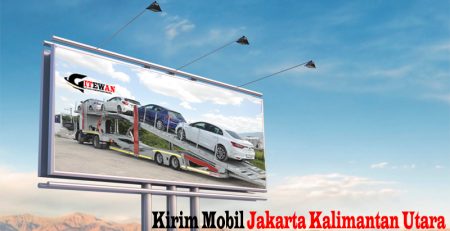Kirim Mobil Jakarta Kalimantan Utara