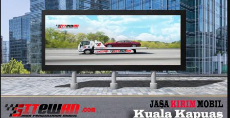 Jasa Kirim Mobil Kuala Kapuas