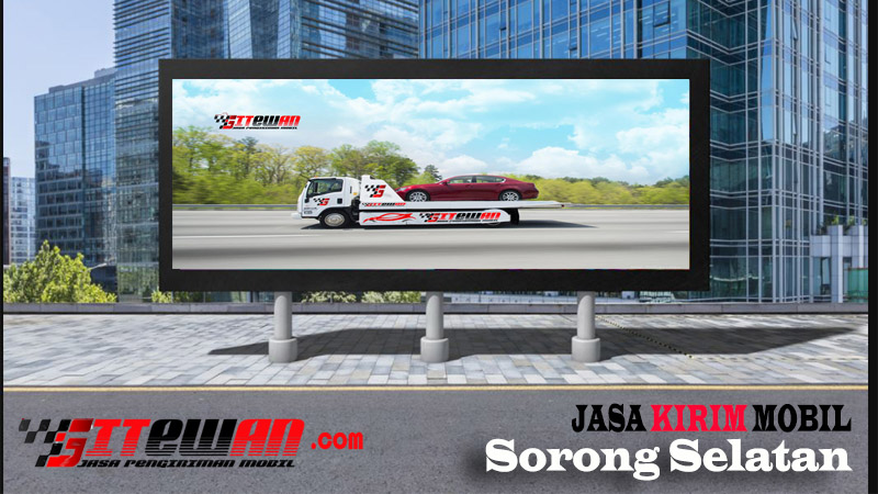 Jasa Kirim Mobil Sorong Selatan