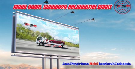 Kirim Mobil Surabaya Kalimantan Barat